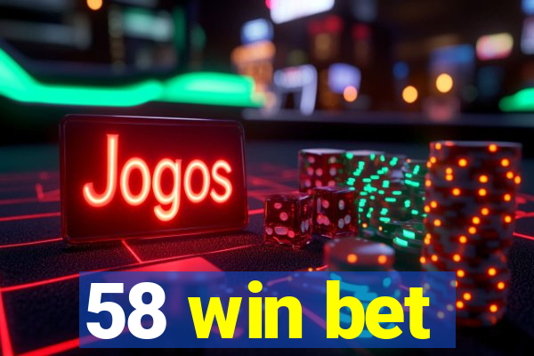 58 win bet